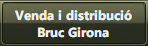Venda i distribuci<br />Bruc Girona