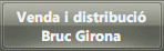 Venda i distribuci<br />Bruc Girona
